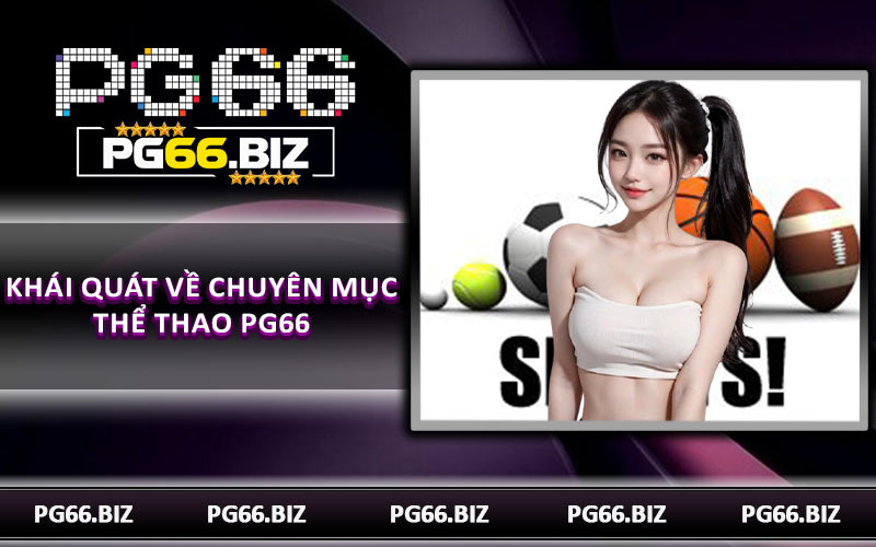 Khái quát về chuyên mục thể thao PG66