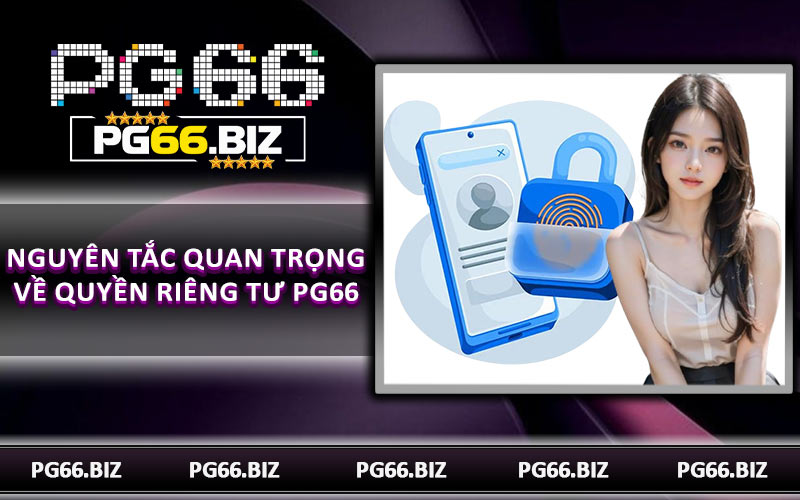 Nguyên tắc quan trọng về quyền riêng tư PG66